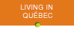 Living in Québec